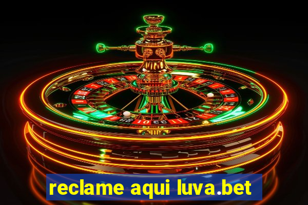 reclame aqui luva.bet